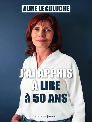 cover image of J'ai appris à lire à 50 ans